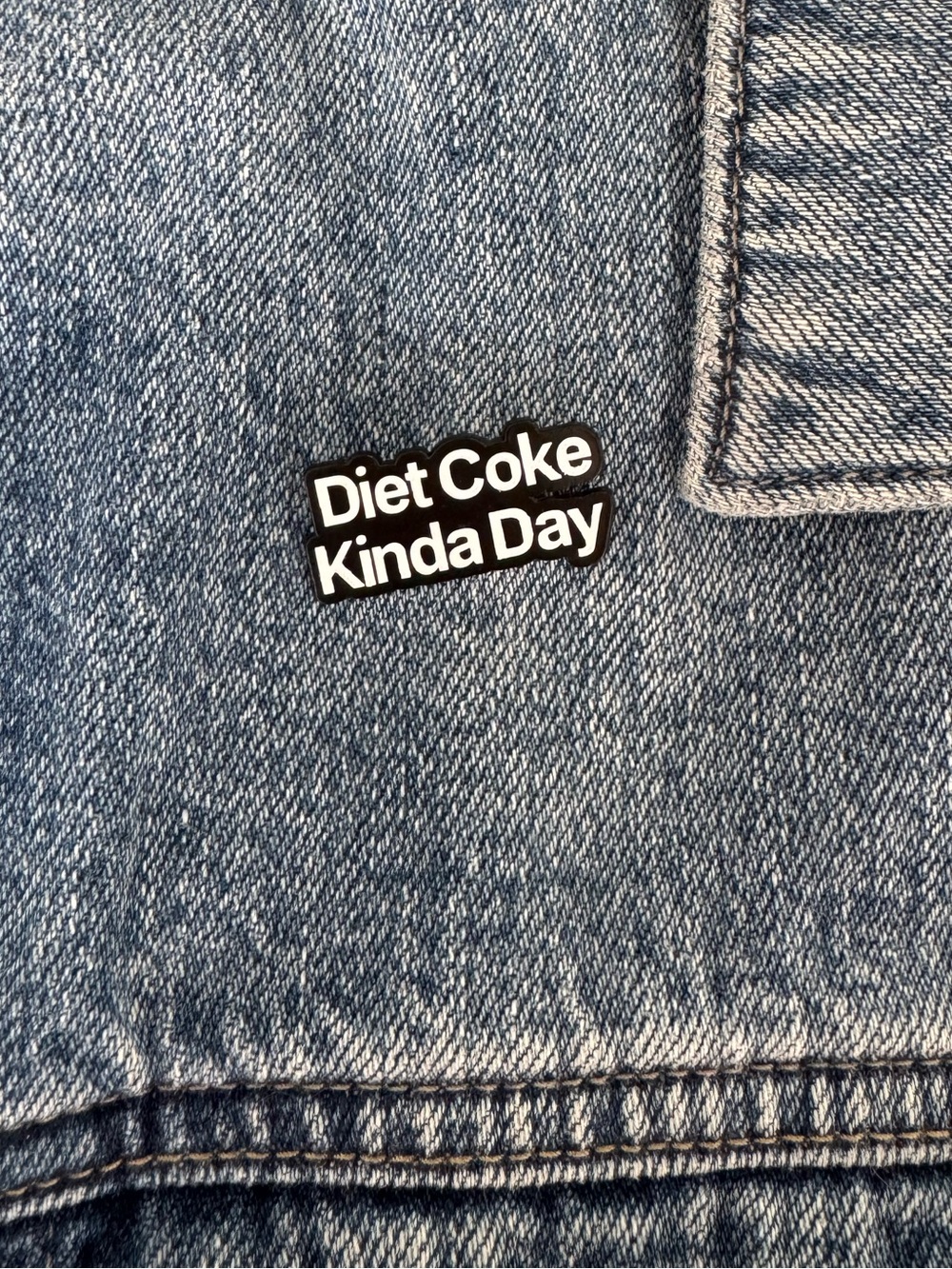 Diet Soda Kinda Day Enamel Pin | Funny Soda Lover Lapel Badge